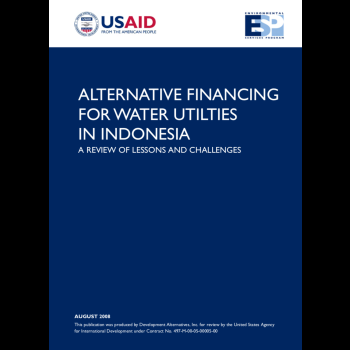 Alternative Financing for Water Utilities in Indonesia: A Review of Lessons and Challenges
