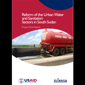 Reform of the Urban Water and Sanitation Sectors in South Sudan – Project Final Report