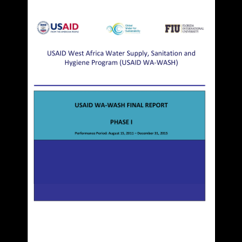 USAID West Africa Water Supply, Sanitation, and Hygiene Program (WA-WASH) Phase I – Final Report (August 15, 2011-December 31, 2015) 