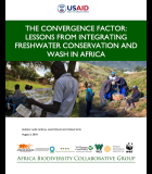 The Convergence Factor: Lessons from Integrating Freshwater Conservation and WASH