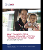Impact Evaluation of the Cambodia Integrated Nutrition, Hygiene, and Sanitation Project Nutrition, Hygiene, and Sanitation Project