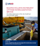 Building Inclusive and Resilient Citywide Water & Sanitation Services: An evidence-based review of the role of small local service providers (SLPs) report 
